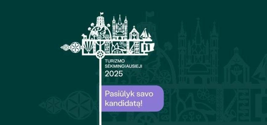 TURIZMO SĖKMINGIAUSIEJI 2025 | Kvietimas teikti pasiūlymus