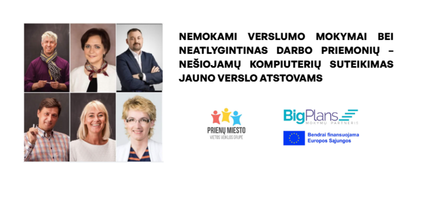 NEMOKAMI VERSLUMO MOKYMAI BEI NEATLYGINTINAS DARBO PRIEMONIŲ – NEŠIOJAMŲ  KOMPIUTERIŲ SUTEIKIMAS JAUNO VERSLO ATSTOVAMS