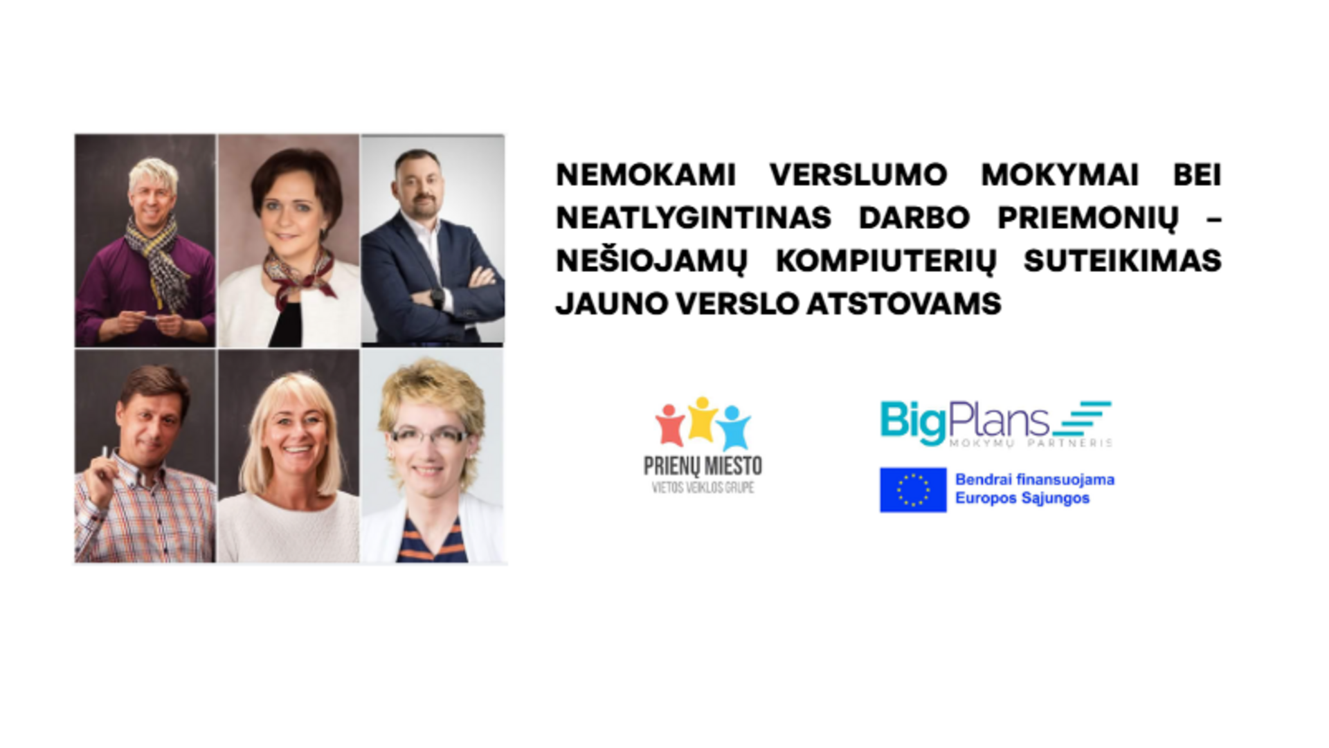 NEMOKAMI VERSLUMO MOKYMAI BEI NEATLYGINTINAS DARBO PRIEMONIŲ – NEŠIOJAMŲ  KOMPIUTERIŲ SUTEIKIMAS JAUNO VERSLO ATSTOVAMS