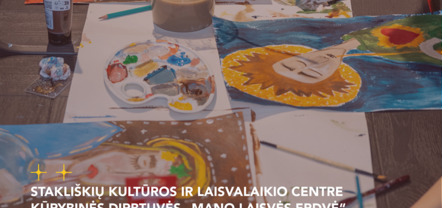 Kūrybinės dirbtuvės „Mano laisvės erdvė“