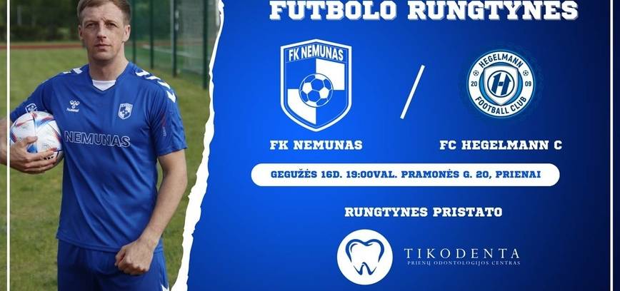 Futbolo rungtynės: FK „Nemunas“ – FK „Hegelmann C“.