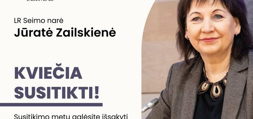 Susitikimai su LR Seimo nare Jūrate Zailskiene