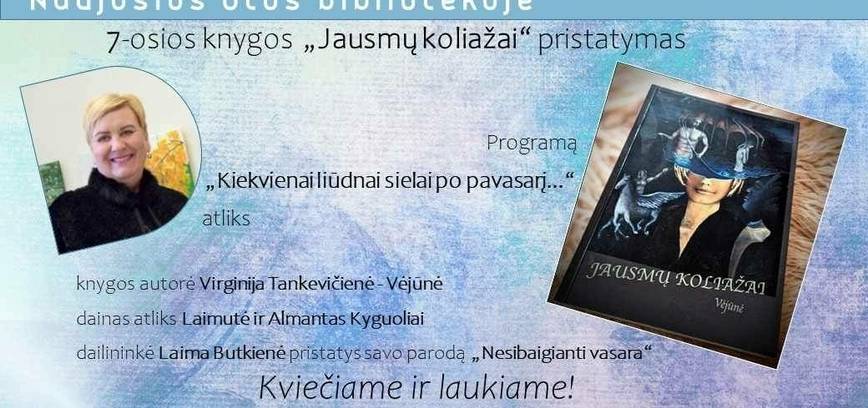 7-osios knygos „Jausmų koliažai“ pristatymas. Programa „Kiekvienai liūdnai sielai po pavasarį…“