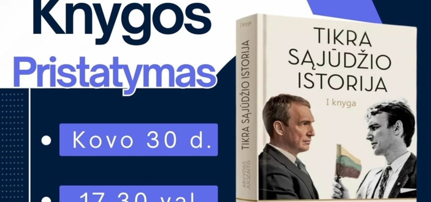 Arvydo Juozaičio knygos „Tikra Sąjūdžio istorija“ pristatymas