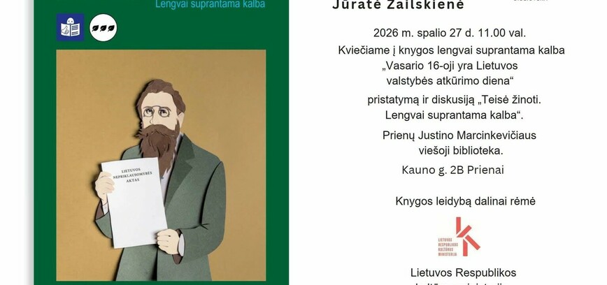 knygos „Vasario 16-oji yra Lietuvos valstybės atkūrimo diena“ pristatymas ir diskusija „Teisė žinoti. Lengvai suprantama kalba“