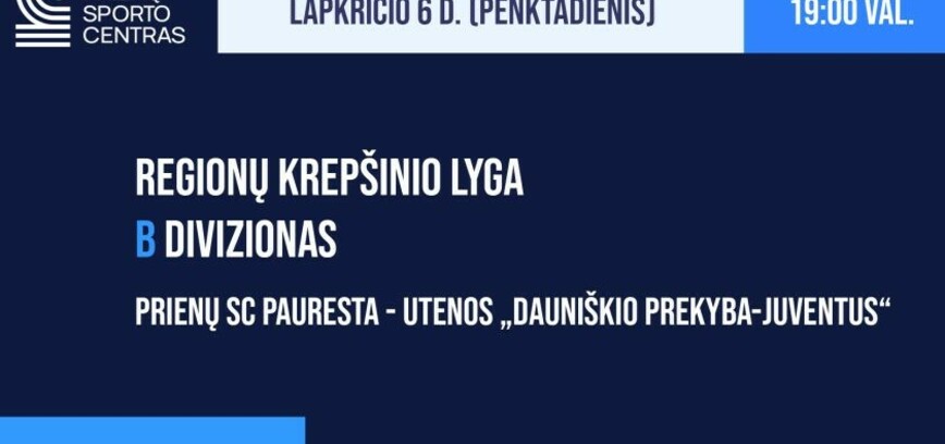 RKL B diviziono krepšinio rungtynės: „Prienų SC-Pauresta“ – Utenos „Dauniškio prekyba-Juventus“