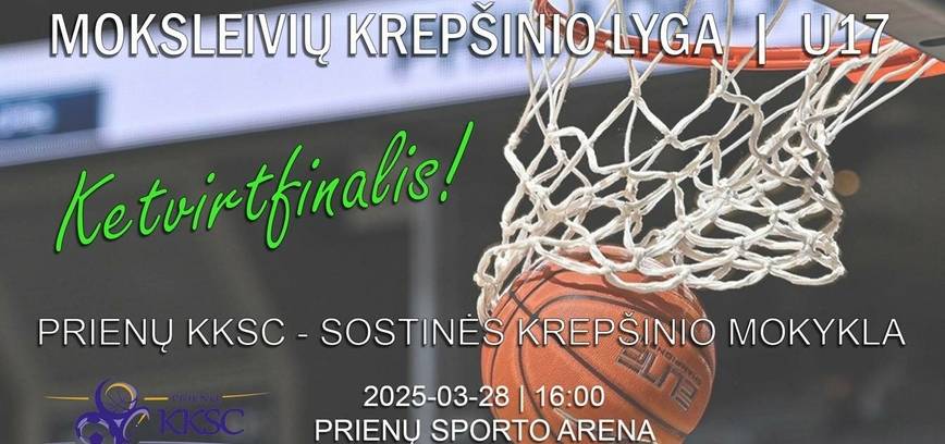 Moksleivių krepšinio lygos U17 varžybos. Ketvirtfinalis. „Prienų KKSC“ – „Sostinės krepšinio mokykla“