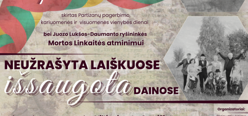 Popietė-koncertas, skirtas Partizanų pagerbimo, kariuomenės ir visuomenės vienybės dienai bei Juozo Lukšos-Daumanto ryšininkės Mortos Linkaitės atminimui
