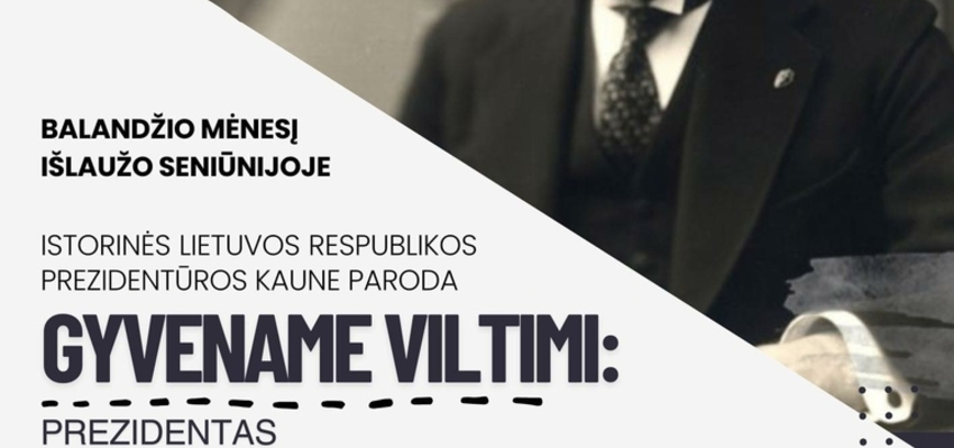 Istorinės Lietuvos Respublikos Prezidentūros Kaune parodos „Gyvename viltimi: Prezidentas Antanas Smetona egzilyje“ atidarymas