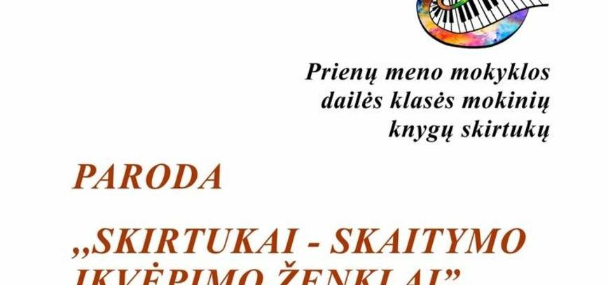 Prienų meno mokyklos dailės klasės mokinių knygų skirtukų parodos „Skirtukai – skaitymo įkvėpimo ženklai“ atidarymas