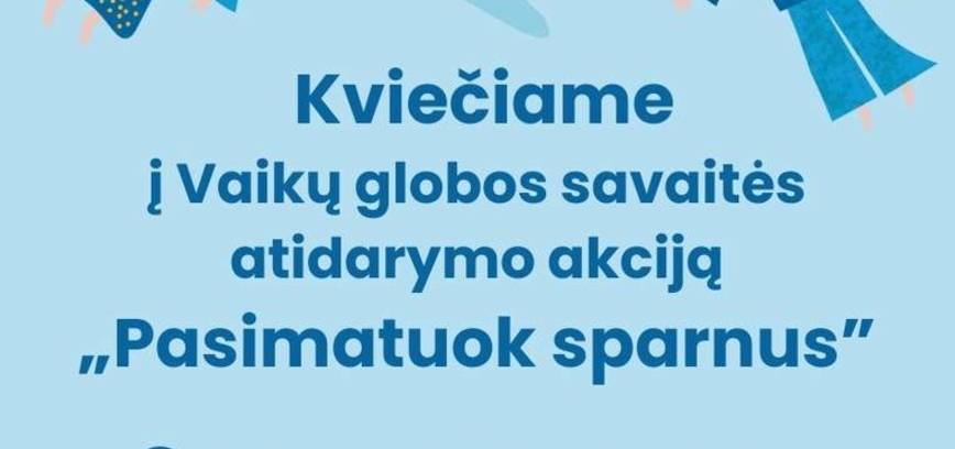 Vaikų globos savaitės atidarymo akcija „Pasimatuok sparnus“