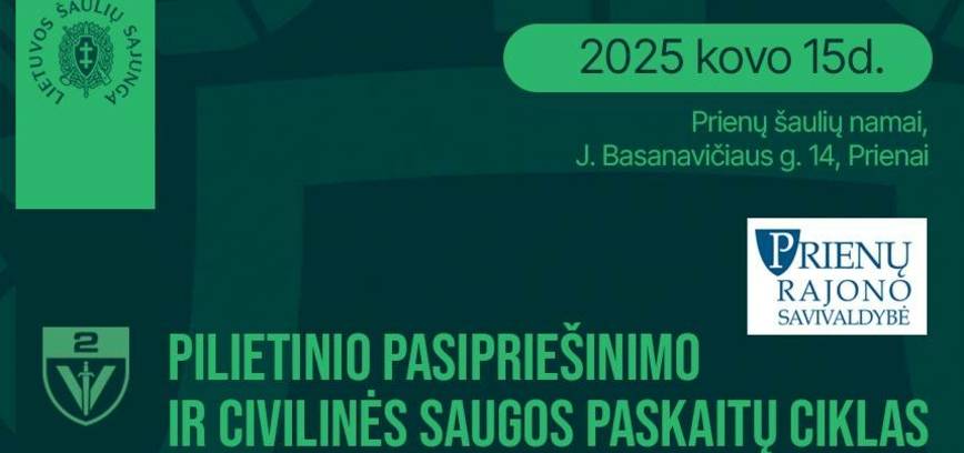 Pilietinio pasipriešinimo ir civilinės saugos paskaitų ciklas – atvira diskusija „Ką reikia žinoti Prienų piliečiui ištikus ekstremaliai situacijai?“