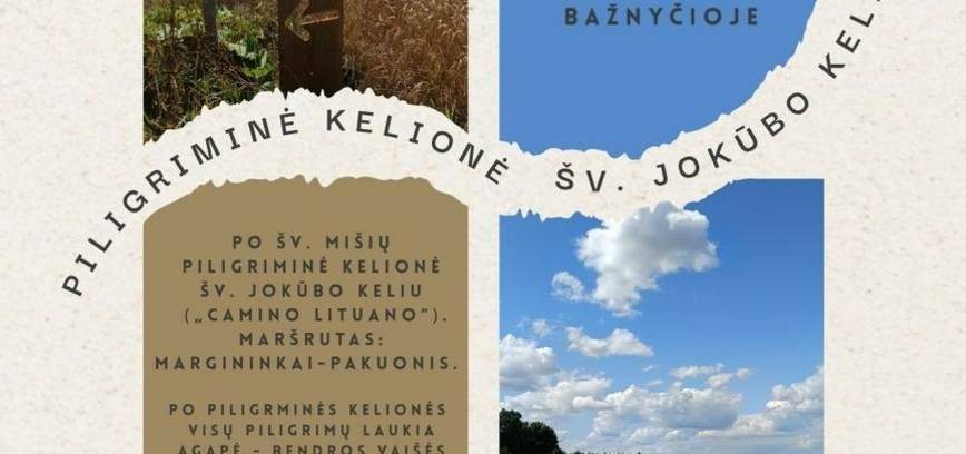 Piligriminė kelionė Margininkai – Pakuonis Šv. Jokūbo keliu