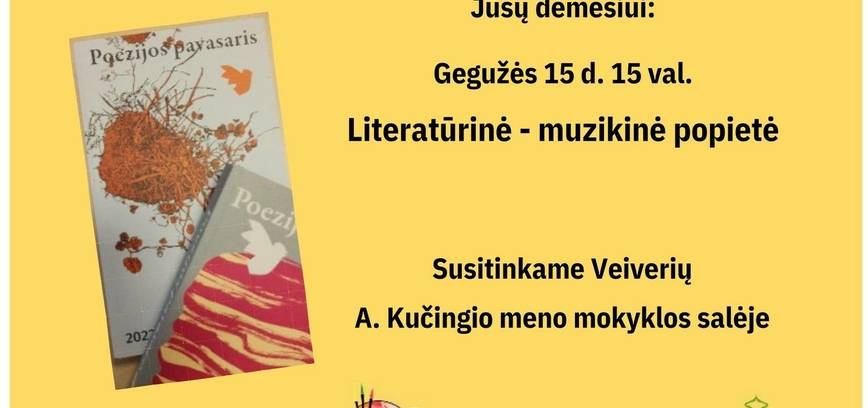 Literatūrinė-muzikinė popietė „Poezijos pavasaris Veiveriuose“