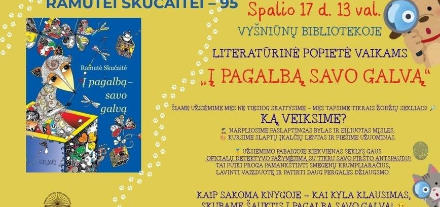 Literatūrinė popietė vaikams „Į pagalbą savo galvą“