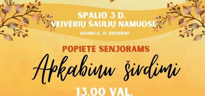 Popietė senjorams „Apkabinu širdimi“, skirta Tarptautinei pagyvenusių žmonių dienai