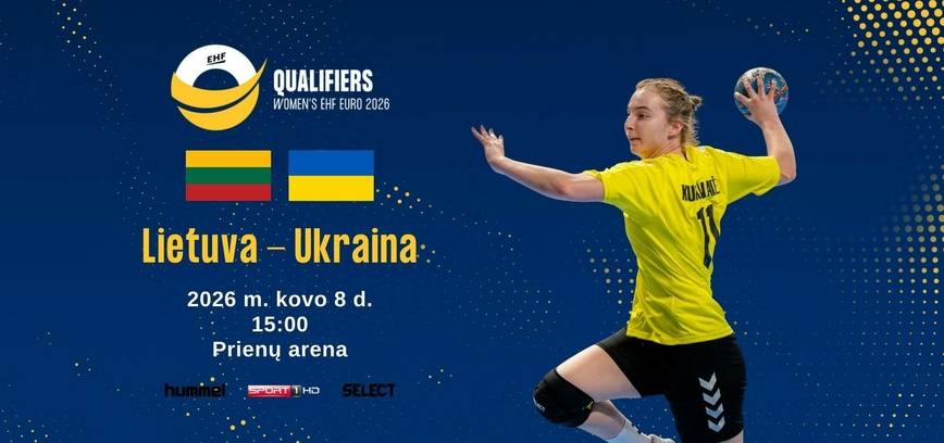 Europos moterų rankinio čempionato atrankos varžybos: Lietuva – Ukraina
