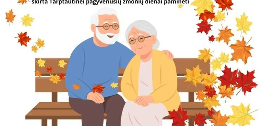 Popietė „Rudens šviesa – senjorų širdyse“, skirta Tarptautinei pagyvenusių žmonių dienai paminėti