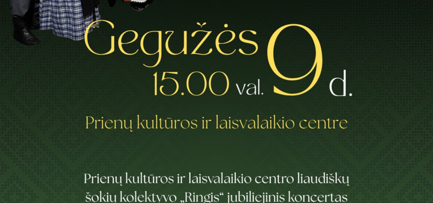 Prienų kultūros ir laisvalaikio centro vyresniųjų liaudiškų šokių kolektyvo „Ringis“ jubiliejinis koncertas „Bėk, upela, vingiuodama“