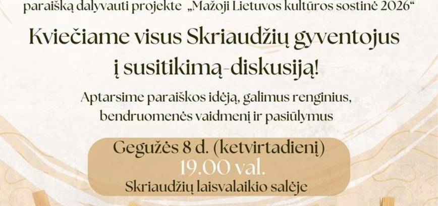 Susitikimas-diskusija: Skriaudžiain - Mažoji Lietuvos kultūros sostinė 2026?