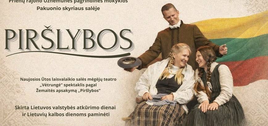 Naujosios Ūtos laisvalaikio salės mėgėjų teatro „Vėtrungė“ spektaklis „Piršlybos“