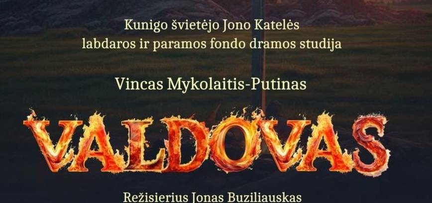 Spektaklis „Valdovas“, skirtas Lietuvos valstybės atkūrimo dienai