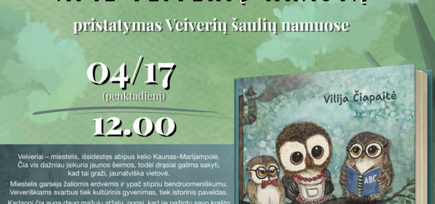 Vilijos Čiapaitės knygos „Pelėdžiuko istorijos pamokos: pasaka vaikams apie Veiverių kraštą“ pristatymas