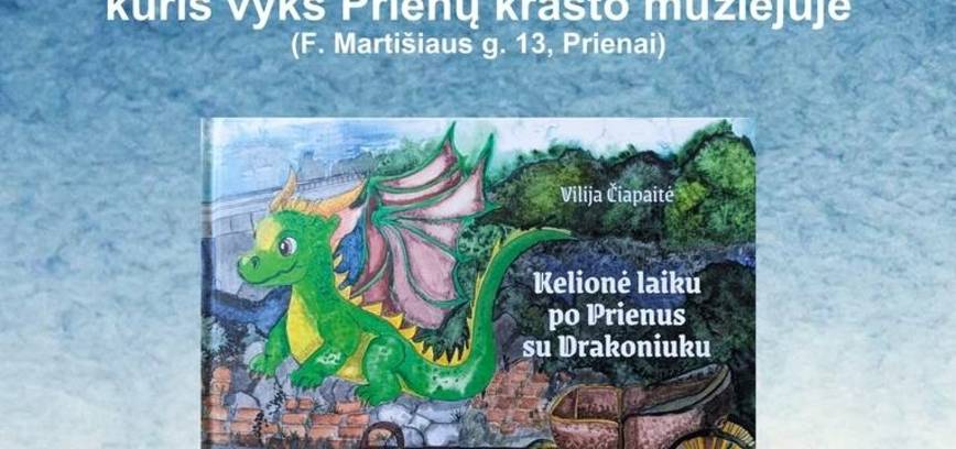 Susitikimas su knygos „Kelionė laiku po Prienus su Drakoniuku“ autore Vilija Čiapaite