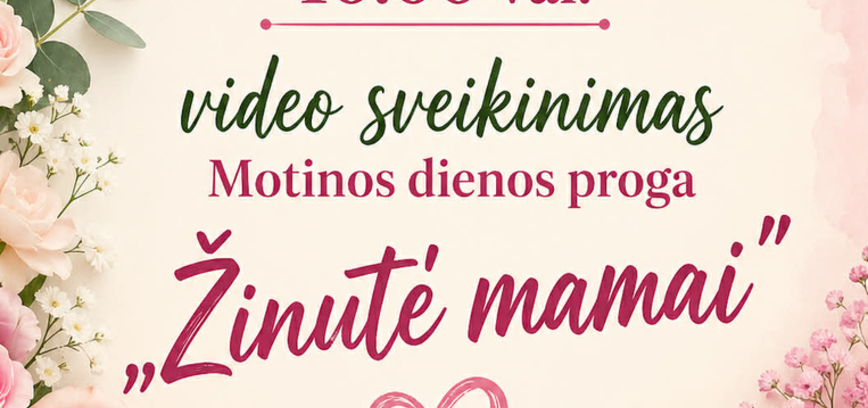 Video sveikinimas Motinos dienos proga „Žinutė mamai“