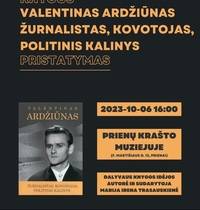 Knygos „Valentinas Ardžiūnas žurnalistas, kovotojas, politinis kalinys“ pristatymas