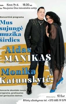 Atlikėjų Aido Maniko ir Monikos Katunskytės koncertas „Mus sujungė muzika širdies“