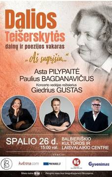 Dalios Teišerskytės dainų ir poezijos vakaras „Aš sugrįšiu…“