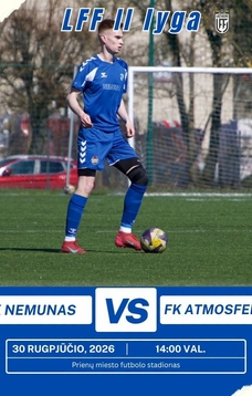 LFF II lygos futbolo varžybos: FK „Nemunas“ – FK ,,Atmosfera B“ (Mažeikiai)