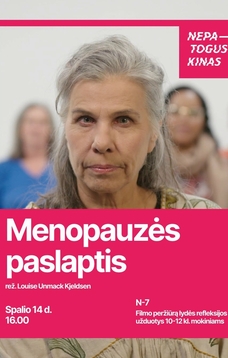 Nepatogus kinas. Nemokama kino filmo „Menopauzės paslaptis“ peržiūra