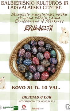 Margučių marginimo vašku edukacija su meno kūrėja Laima Saviščeviene