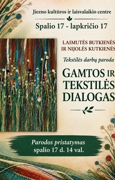 Laimutės Butkienės ir Nijolės Kutkienės tekstilės darbų parodos „Gamtos ir tekstilės dialogas“ pristatymas