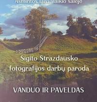 Sigitas Strazdauskas photography exhibition "Water and Heritage"