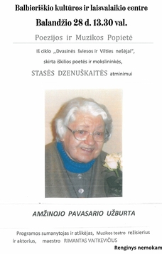 Poezijos ir muzikos popietė iš ciklo „Dvasinės šviesos ir Vilties nešėjai“, skirta poetės ir mokslininkės Stasės Dzenuskaitės atminimui