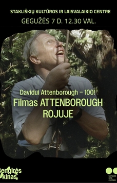 „Sengirės kinas“: dokumentinio filmo „ATTENBOROUGH ROJUJE“ peržiūra