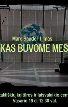„Sengirės kinas“. Dokumentinis filmas „Kas buvom mes“