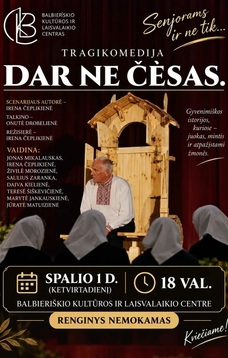 Matuizų kultūros centro mėgėjų teatro „Giraitė“ spektaklis „Dar ne čėsas“