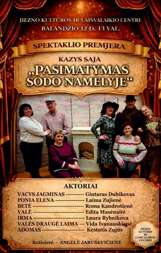 Spektaklio „Pasimatymas sodo namelyje“ (Kazys Saja) premjera