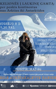 Ssusitikimas su kraštiete, rašytoja, fotografe ir keliautoja, LRT laidos „Laukinis Eglės pasaulis“ kūrėja ir vedėja Egle Aukštakalnyte Hansen