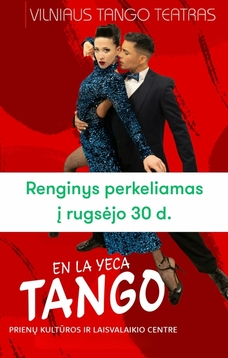 DĖMESIO! Vilniaus tango teatro pasirodymas TANGO EN LA YECA perkeliamas