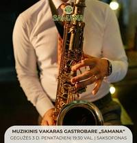 Muzikinis vakaras - saksofonas gastrobare "Samana"