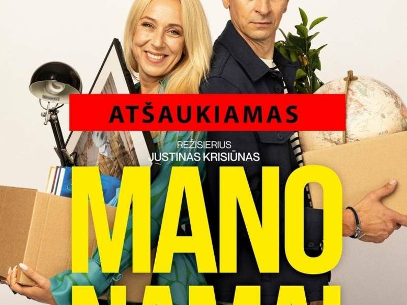 Spektaklis „Mano namai“ - ATŠAUKIAMAS