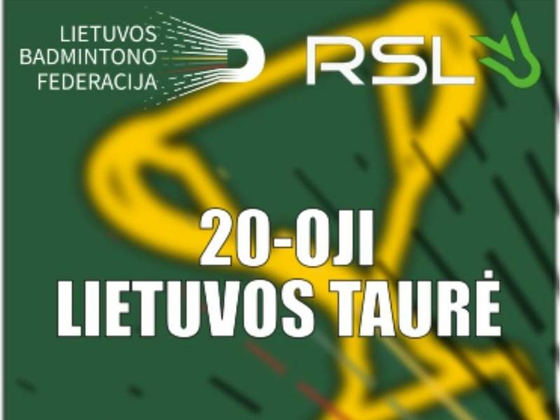 Badmintono varžybos „20-oji Lietuvos taurė“