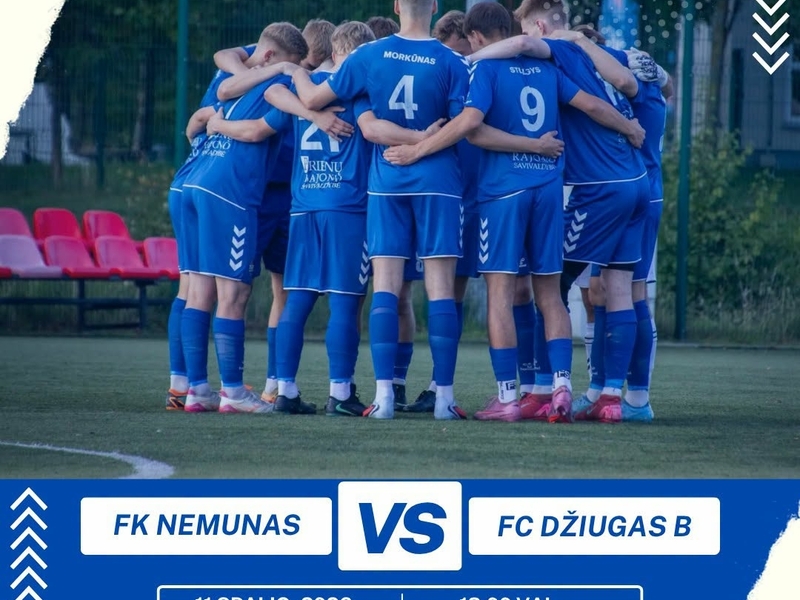 LFF II lygos futbolo varžybos: FK „Nemunas“ – FC „Džiugas B“ (Telšiai)