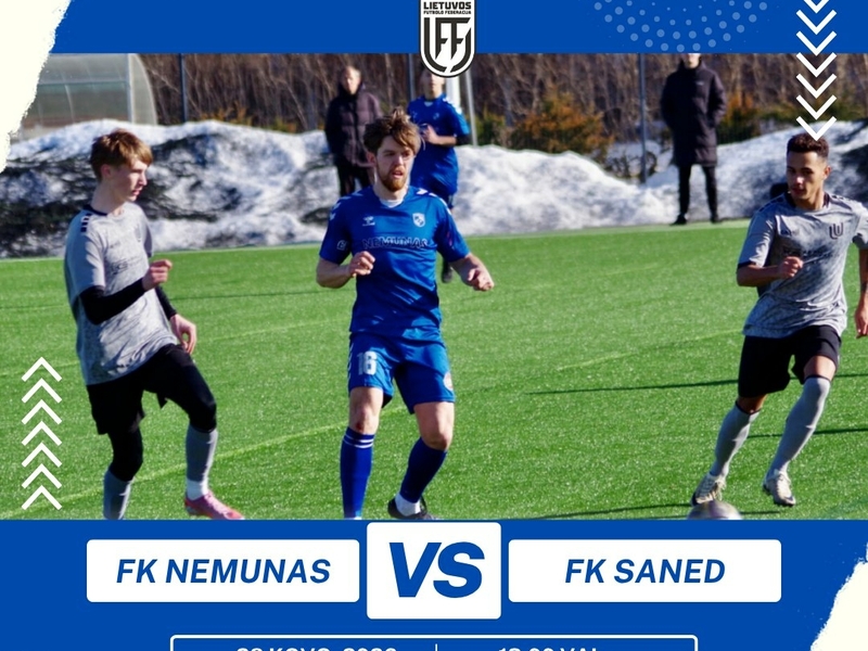 LFF II League football match: FK "Nemunas" – FK "Saned" (Joniškis)
