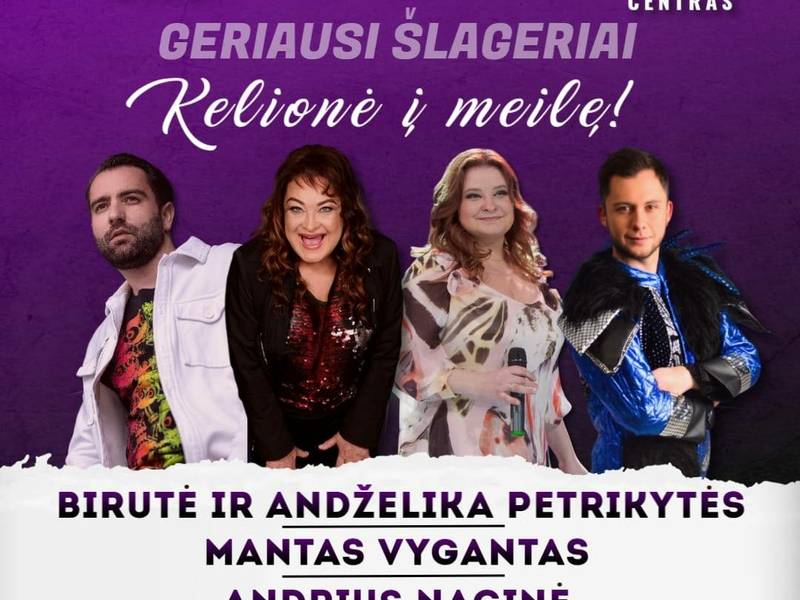 Geriausių šlagerių koncertas „Kelionė į meilę!“